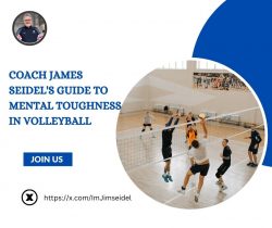 Coach James Seidel’s Guide to Mental Toughness in Volleyball