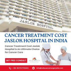 Cancer Treatment Cost Jaslok Hospital is An Ultimate Choice for Cancer Care