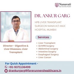 Dr. Ankur Garg Top HPB Liver Transplant Surgeon Nanavati Max Hospital Mumbai