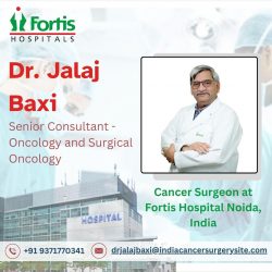 Dr. Jalaj Baxi Best Cancer Surgeon at Fortis Hospital Noida, India