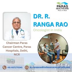 Dr. R. Ranga Rao – Best Oncologist in India – Paras Hospital Delhi NCR