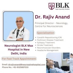 Dr. Rajiv Anand Best Neurologist BLK Max Hospital in New Delhi, India