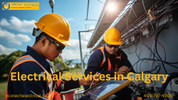 Top Electrical Services in Calgary: Finding the Best Professionals