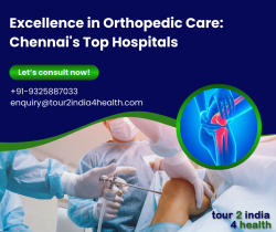 Excellence in Orthopedic Care: Chennai’s Top Hospitals