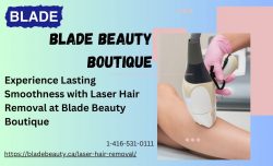 Experience Lasting Smoothness with Laser Hair Removal at Blade Beauty Boutique