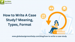 How to Write A Case Study? Meaning, Types, Format