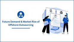 Offshore Outsourcing Future Demand and Market Rise