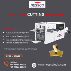Boost Your Production with Nessco Roll Die Cutting Machine