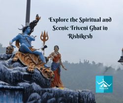 Explore the Spiritual and Scenic Triveni Ghat in Rishikesh