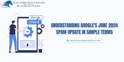 Understanding Google’s June 2024 Spam Update in Simple Terms
