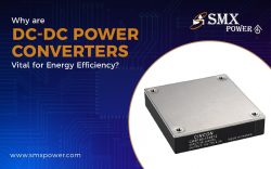 Why Are DC-DC Power Converters Vital for Energy Efficiency?