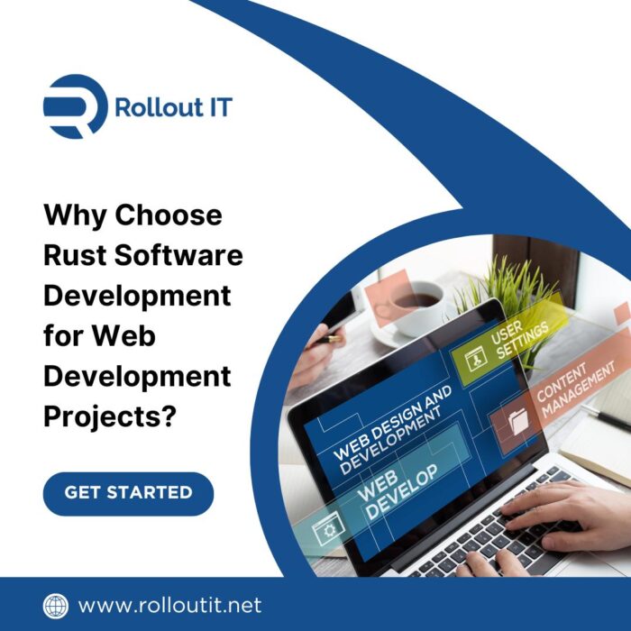 Why Choose Rust Software Development for Web Development Projects?