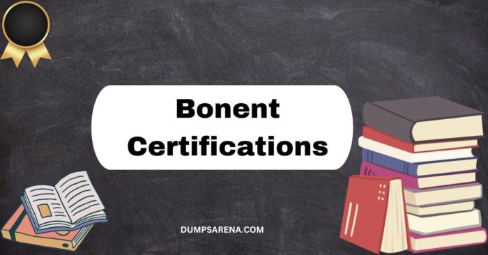 Bonent Certification Exams: Secrets to Passing