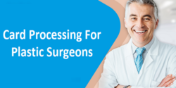 Card Processing For Plastic Surgeons