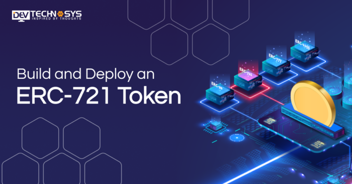 How to Build and Deploy an ERC 721 Token?