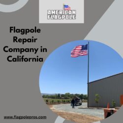Flagpole Repair Company in California