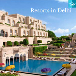 Oasis of Calm: Top Resorts in Delhi for a Perfect Getaway
