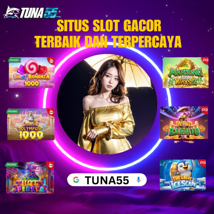 REKOMENDASI PERMAINAN SLOT TERBAIK TUNA55