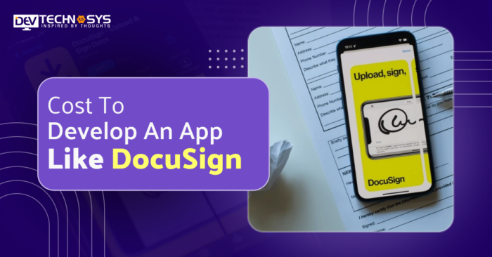 How Much Does It Cost To Make An App Like DocuSign?