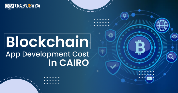 Blockchain App Development Cost in Cairo