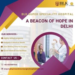 BLK Super Speciality Hospital: A Beacon of Hope in Delhi