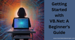 Getting Started with VB.Net: A Beginner’s Guide