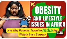 Obesity and Lifestyle Issues in Africa and Why Patients Travel to India for Weight Loss Surgery