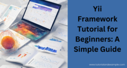 Yii Framework Tutorial for Beginners: A Simple Guide