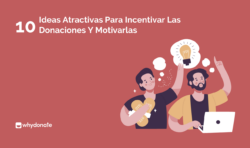 10 Ideas de Incentivos para Donaciones en Organizaciones sin Fines de Lucro
