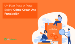 Un plan paso a paso sobre cómo crear una fundación sin fines de lucro