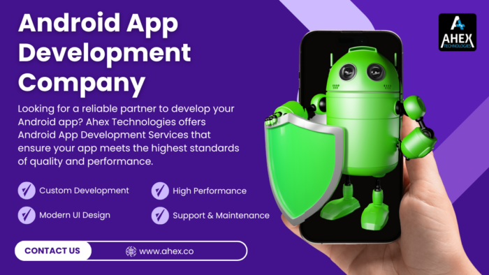 Expert Android App Development Services by Ahex Technologies