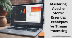Mastering Apache Storm: Essential Techniques for Stream Processing