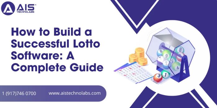 How to Build a Successful Lotto Software: A Complete Guide
