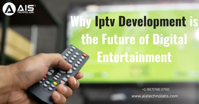 Why Iptv Development is the Future of Digital Entertainment