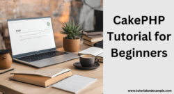 CakePHP Tutorial for Beginners: Your Easy Guide to Start
