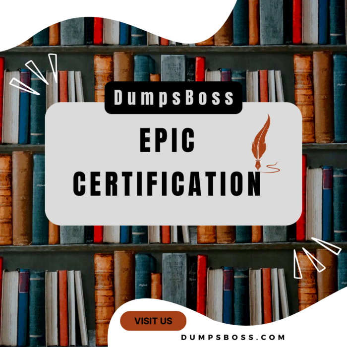 Pass Epic Certification Exam in First Attempt with DumpsBoss