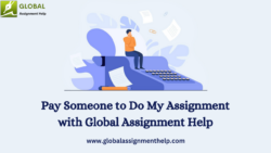 Pay Someone to Do My Assignment with Global Assignment Help