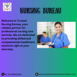 Trusted Nursing Bureau -Professional Care for Your Loved Ones