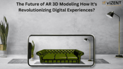 The Future of AR 3D Modeling How It’s Revolutionizing Digital Experiences?