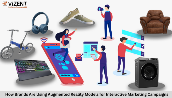 How Brands Are Using Augmented Reality Models for Interactive Marketing Campaigns