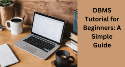 DBMS Tutorial for Beginners: A Simple Guide
