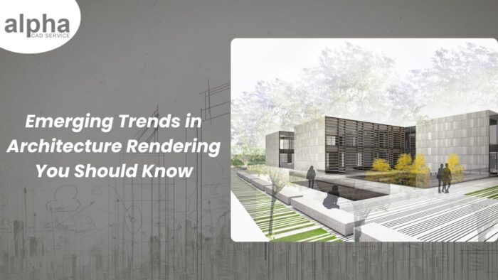 Architectural Rendering Trends Shaping the Industry