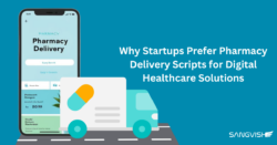 Why Startups Prefer Pharmacy Delivery Script for Digital Healthcare Solutions