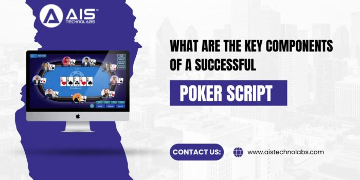 What Are the Key Components of a Successful Poker Script?