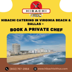 Best Hibachi Experience in Virginia Beach & Dallas – Hibachi with Us