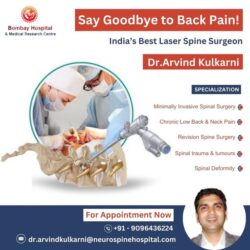 Say Goodbye to Back Pain! Dr.Arvind Kulkarni India’s Best Laser Spine Surgeon