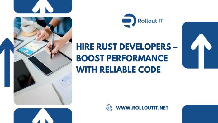 Hire Rust Developers – Boost Performance with Reliable Code