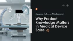 Suzanne Rebecca Windesheim: Why Product Knowledge Matters in Medical Device Sales