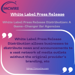 IMCWIRE Your Ultimate White Label Press Release Solution