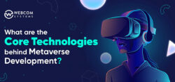 What Are the Core Technologies Behind Metaverse Development?